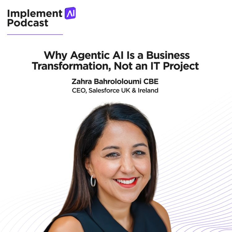 cover art for Implement AI Podcast #90 - Why Agentic AI Is a Business Transformation, Not an IT Project