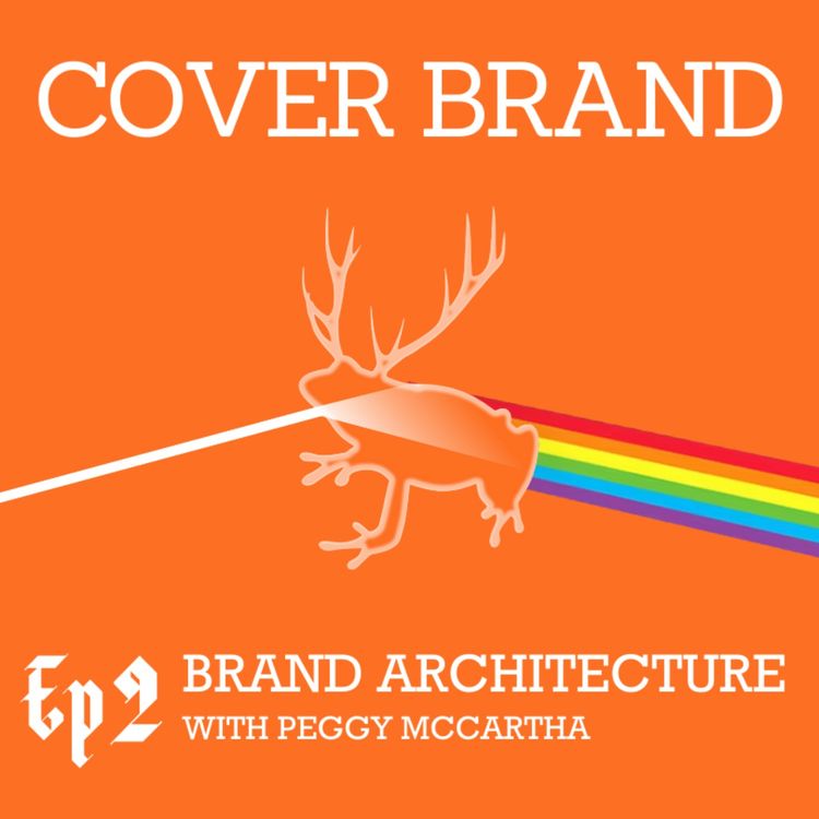 cover art for Brand Architecture with Peggy McCartha