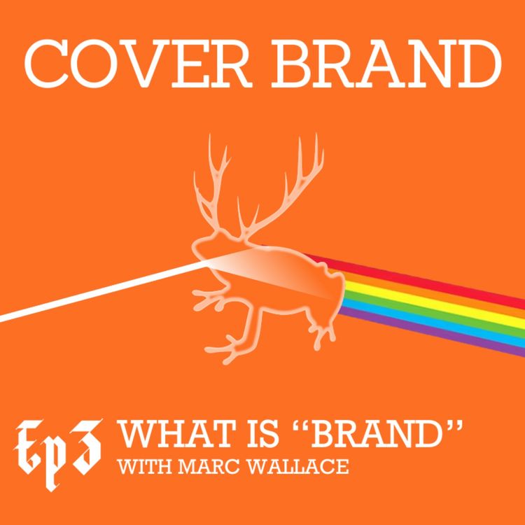 cover art for What is "Brand"? with Marc Wallace