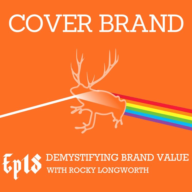 cover art for Demystifying Brand Value with Rocky Longworth