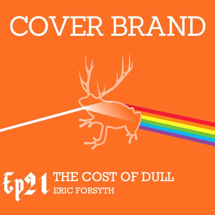 cover art for The Cost of Dull with Eric Forsyth