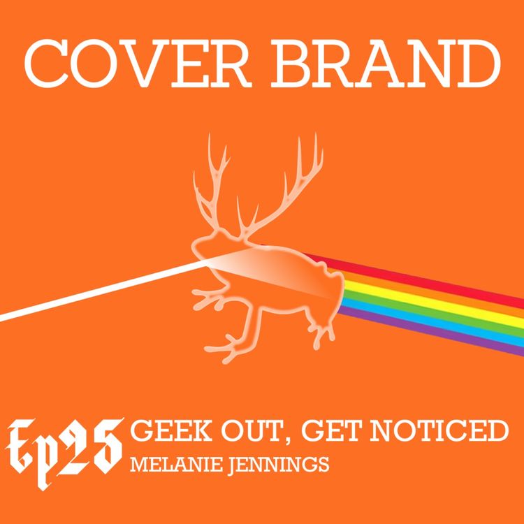 cover art for Geek Out, Get Noticed with Melanie Jennings