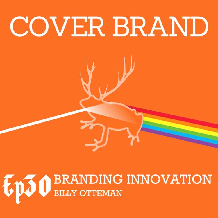 cover art for Branding Innovation with Billy Otteman