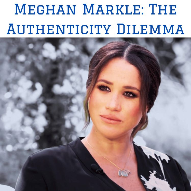 cover art for Meghan Markle The Authenticity Dilemma