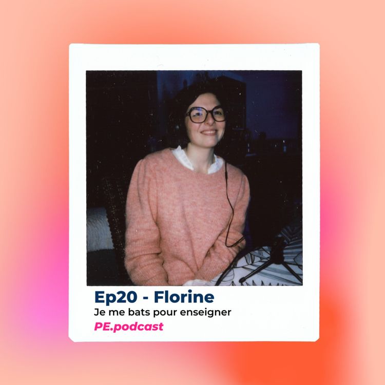 cover art for EP20 - Florine, je me bats pour enseigner