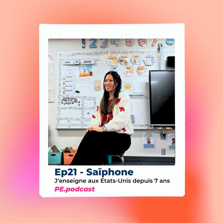 cover art for EP21 - Saïphone, j'enseigne aux États-Unis depuis 7 ans