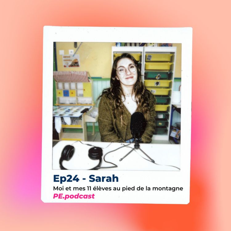 cover art for EP24 - Sarah, moi et mes 11 élèves au pied de la montagne