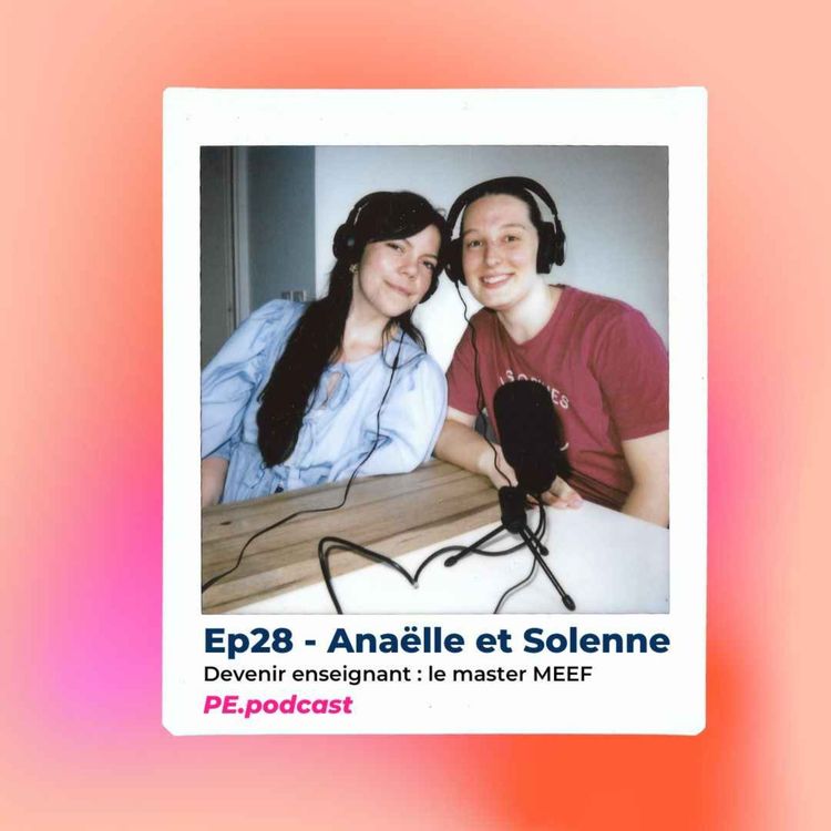 cover art for EP28 - Anaëlle et Solenne, devenir enseignant : le master MEEF