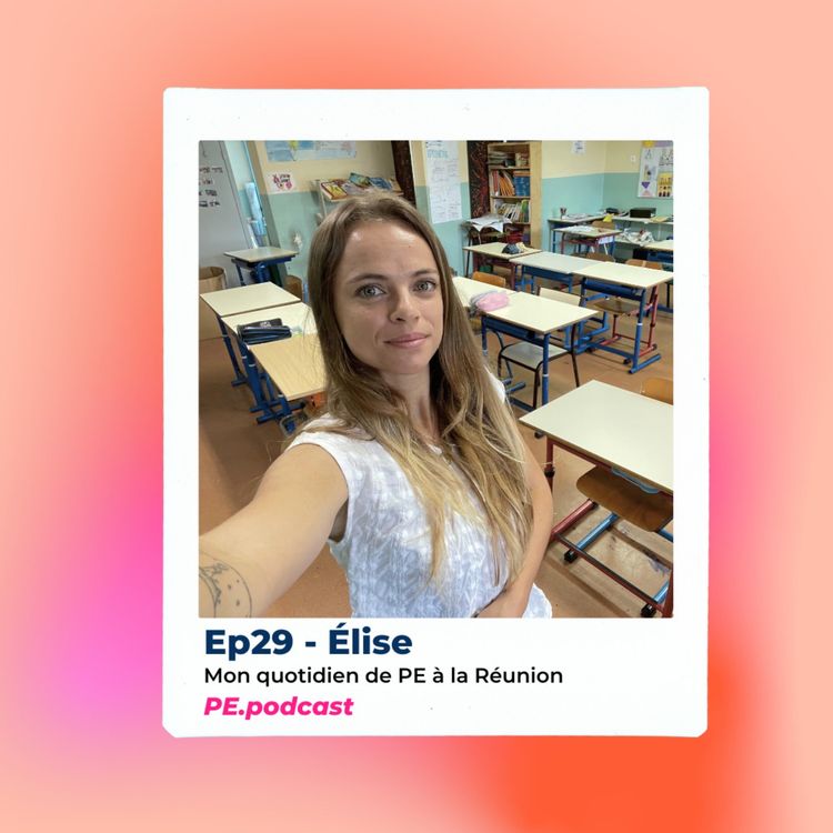 cover art for EP29 - Élise, mon quotidien de PE à la Réunion 