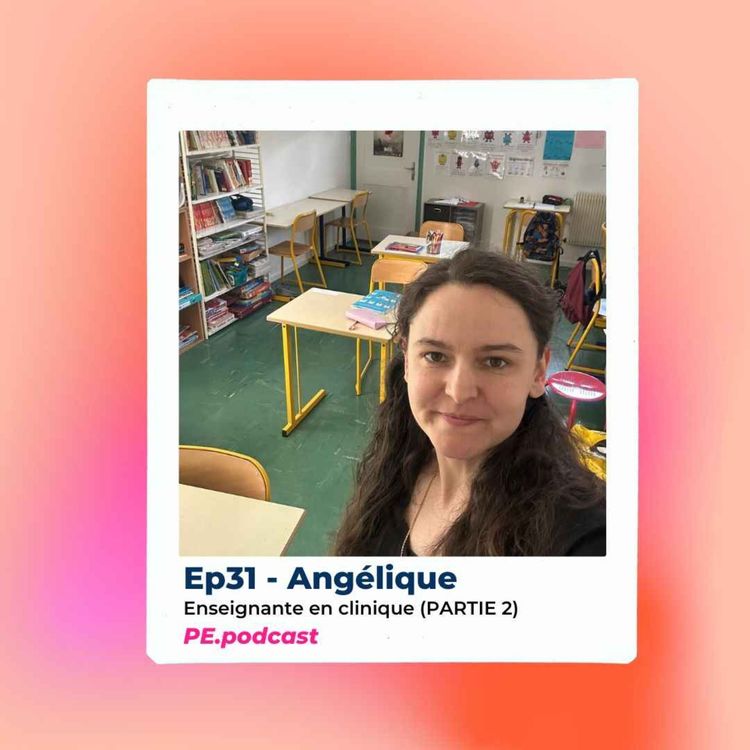 cover art for EP31 - Angélique, enseignante en clinique (PARTIE 2)
