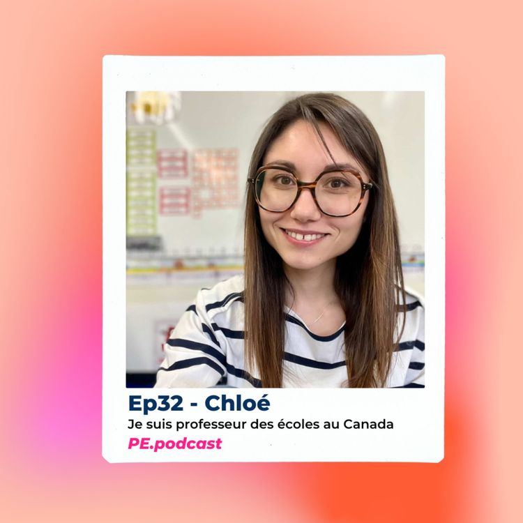 cover art for EP32 - Chloé, je suis professeur des écoles au Canada