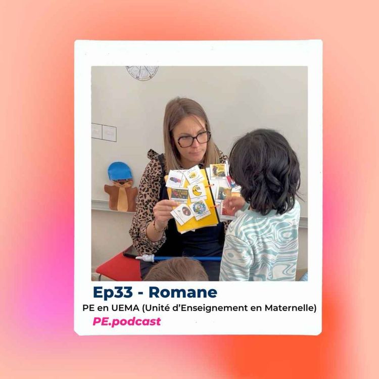 cover art for EP33 - Romane, PE en UEMA (Unité d’Enseignement en Maternelle)