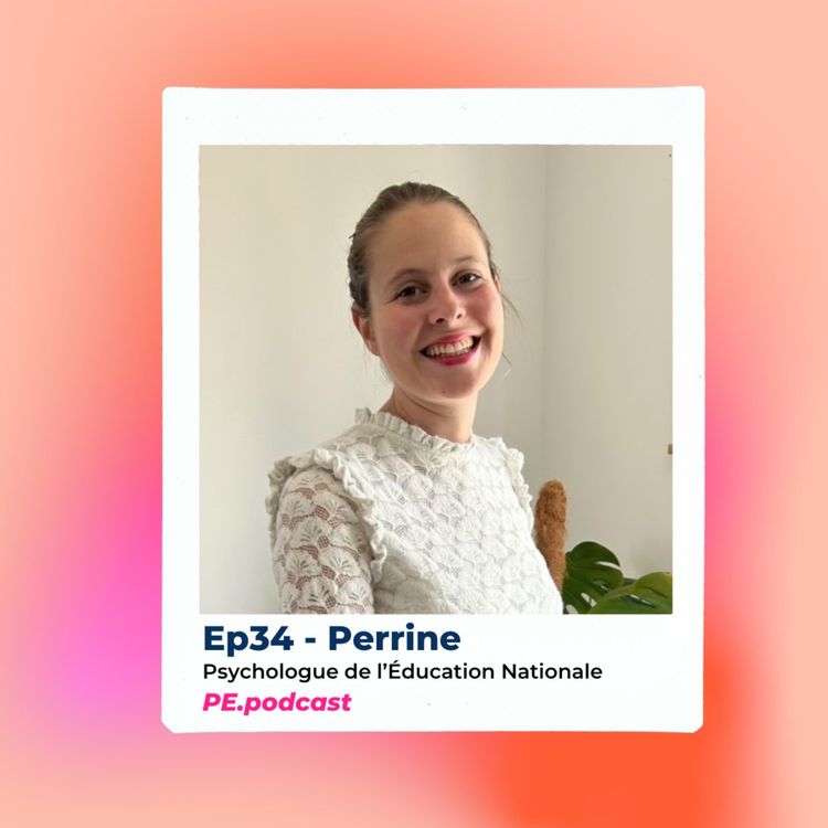 cover art for EP34 - Perrine, psychologue de l'Éducation Nationale