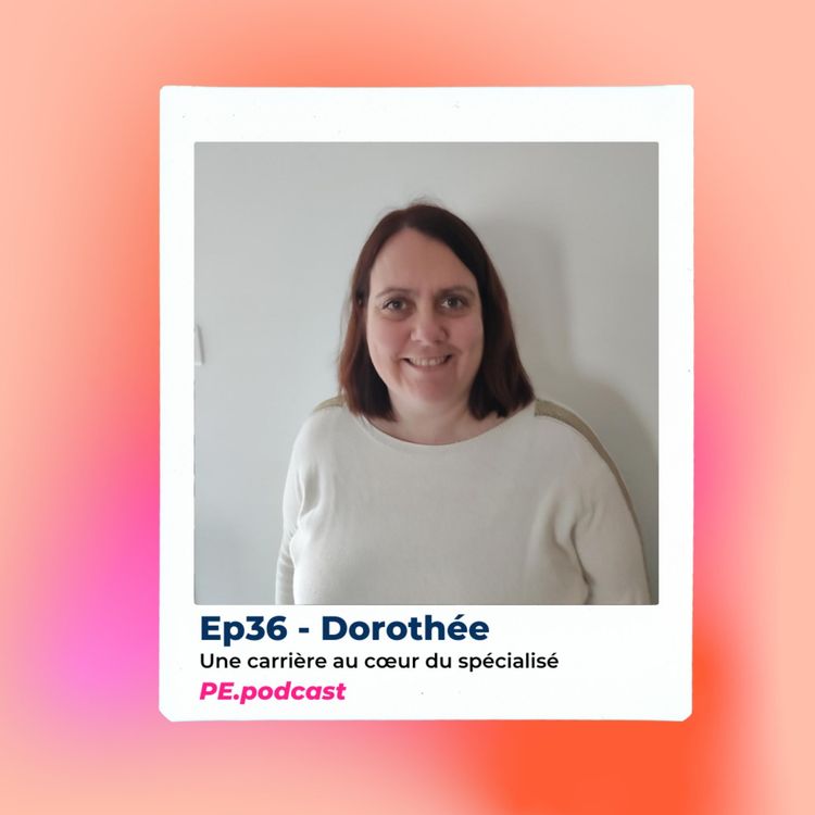 cover art for EP36 - Dorothée, une carrière au cœur du spécialisé