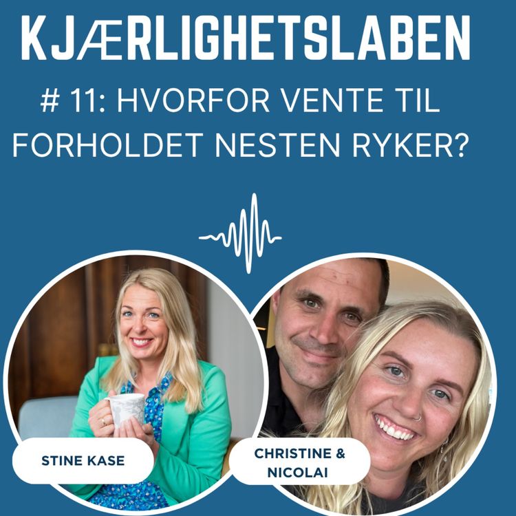 cover art for #11 Hvorfor vente til forholdet nesten ryker?