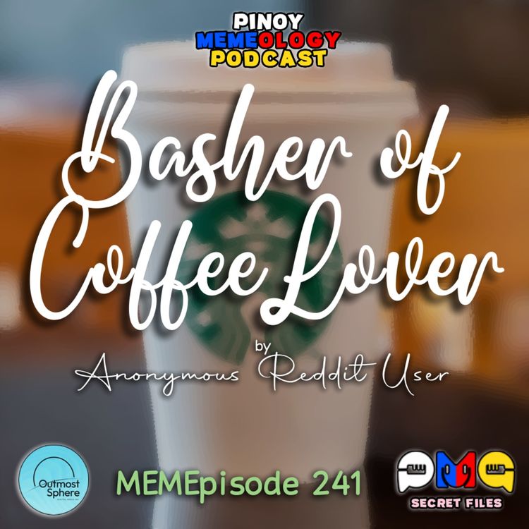 cover art for MEMEp. 241 : Basher of Coffee Lover