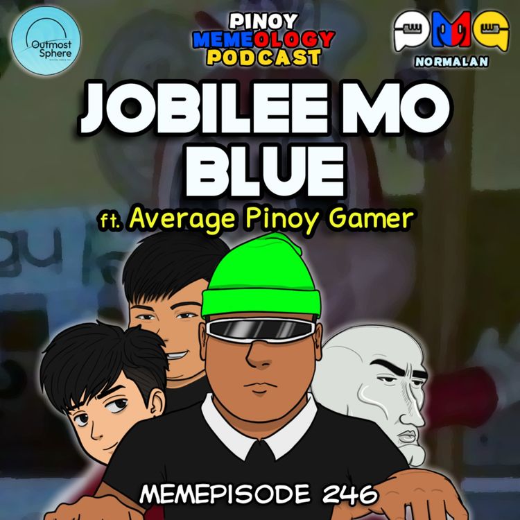 cover art for MEMEp. 246 : Jobilee mo Blue ft. Average Pinoy Gamer