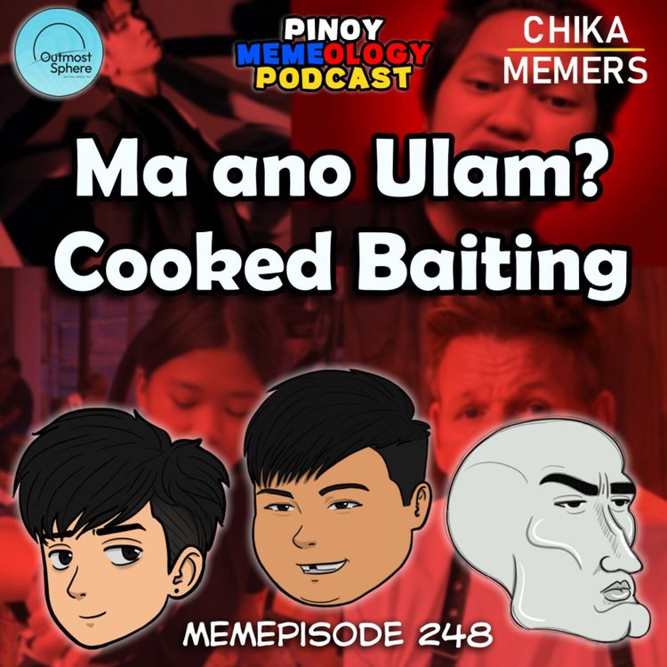 cover art for MEMEp. 248 : Ma ano ulam? Cooked Baiting