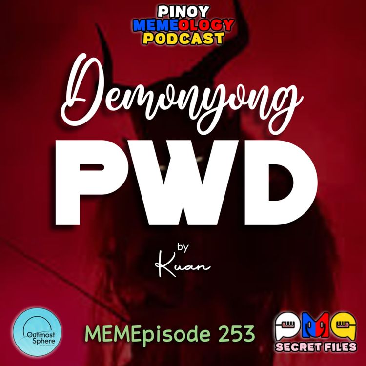 cover art for MEMEp. 253 : Demonyong PWD