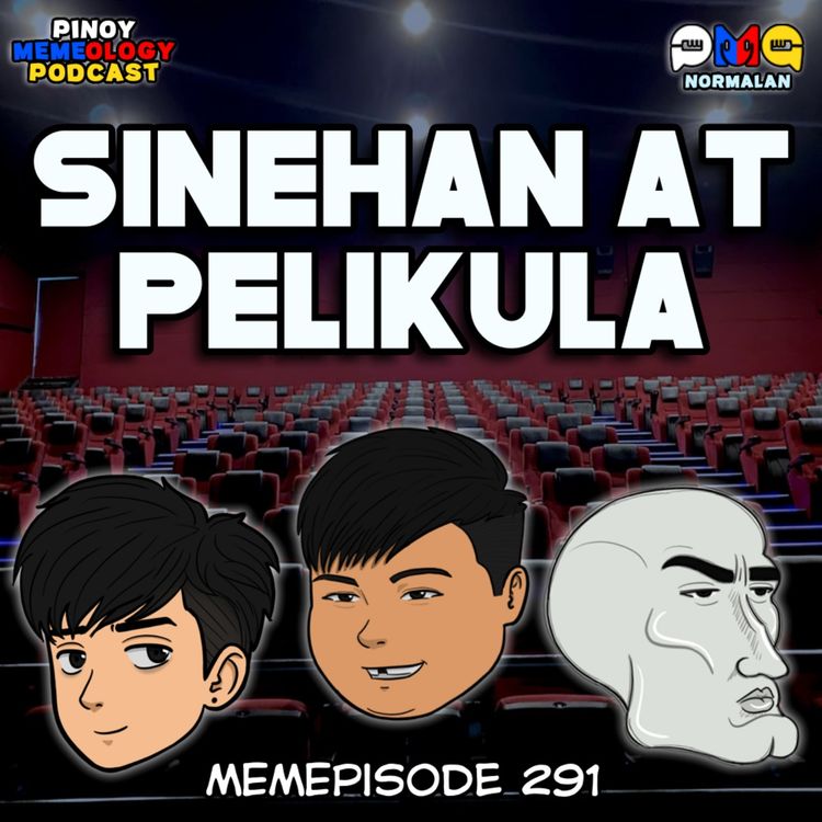 cover art for MEMEp. 294: Sinehan at Pelikula