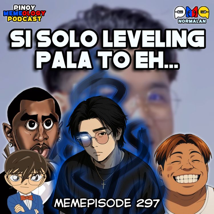 cover art for MEMEp. 297: Solo Leveling ng Pinas ft. Ae