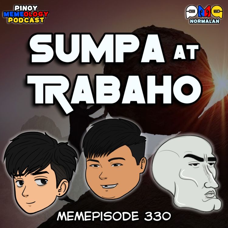 cover art for MEMEp. 330: Sumpa at Trabaho