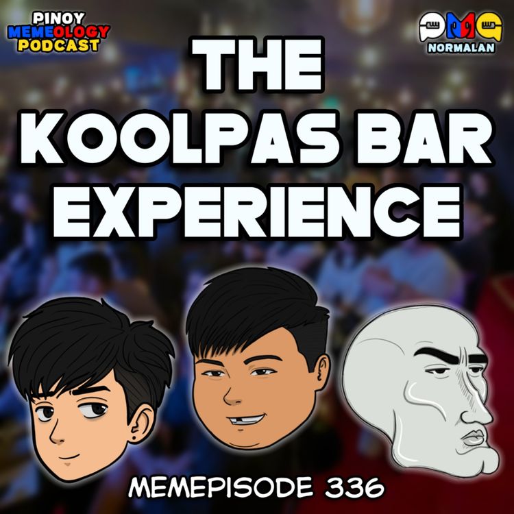 cover art for MEMEp. 336: The KoolPals Bar Experience