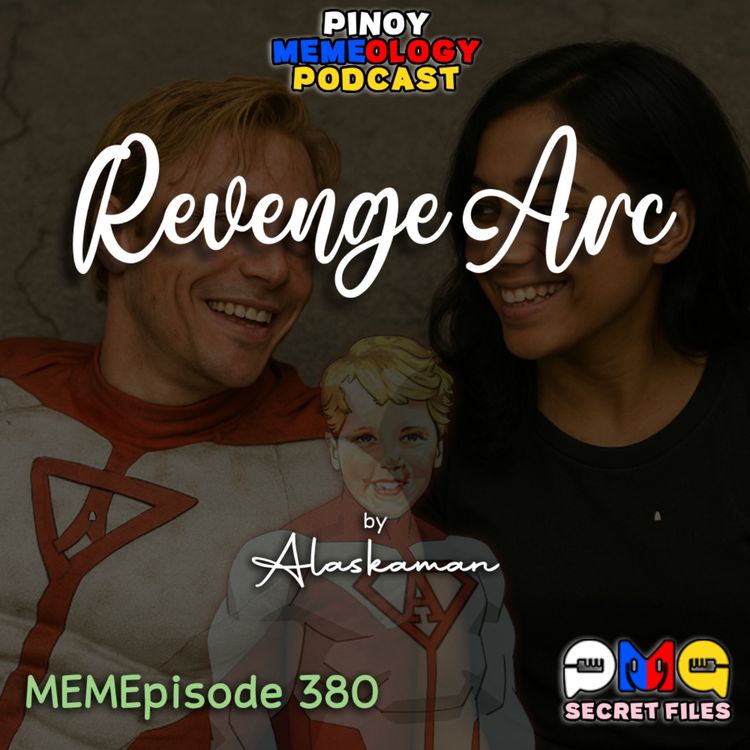 cover art for MEMEp. 380: Revenge Arc by Alaskaman