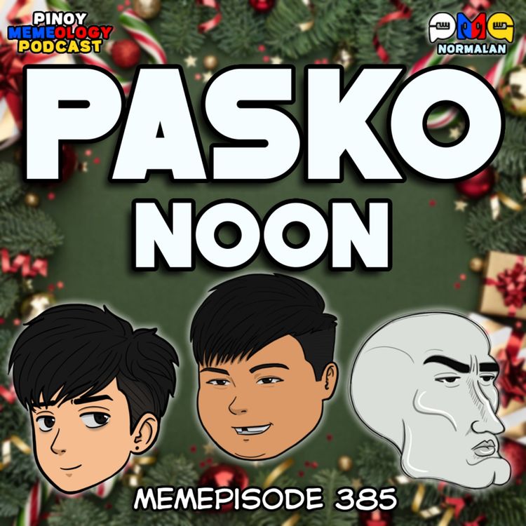 cover art for MEMEp. 388: Pasko Noon