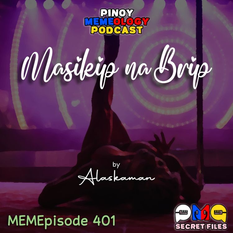 cover art for MEMEp. 401 : Masikip na Brip by Alaskaman