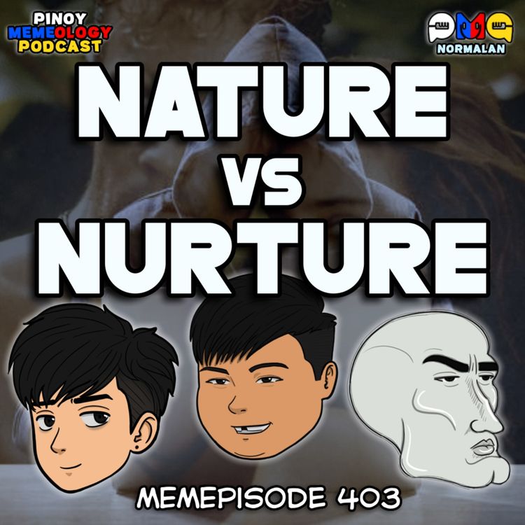 cover art for MEMEp. 403 : Nature vs. Nurture