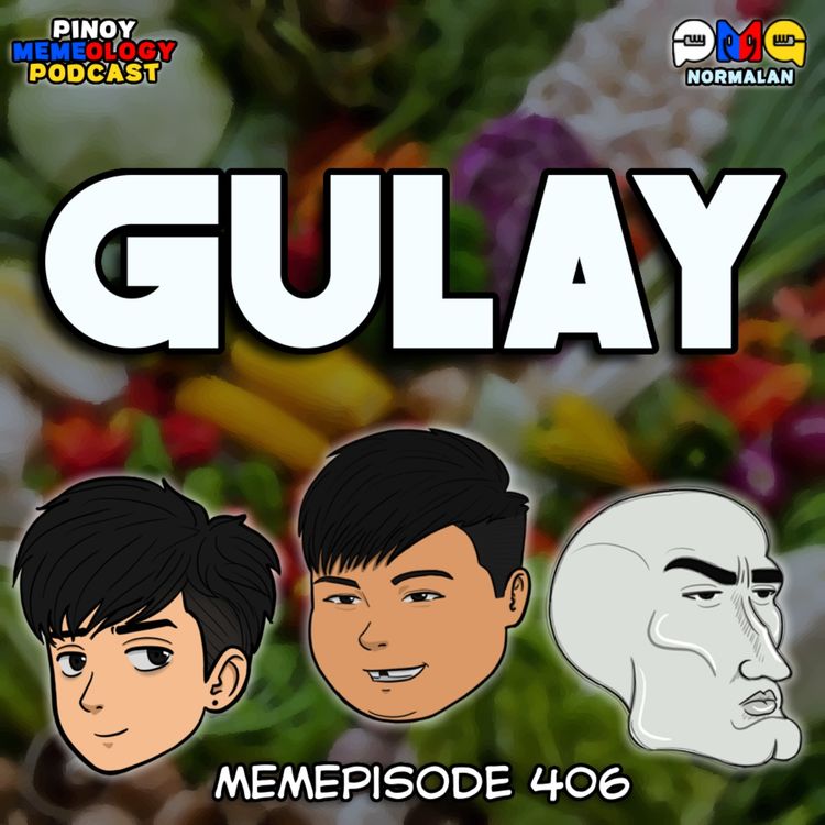 cover art for MEMEp. 406 : Gulay