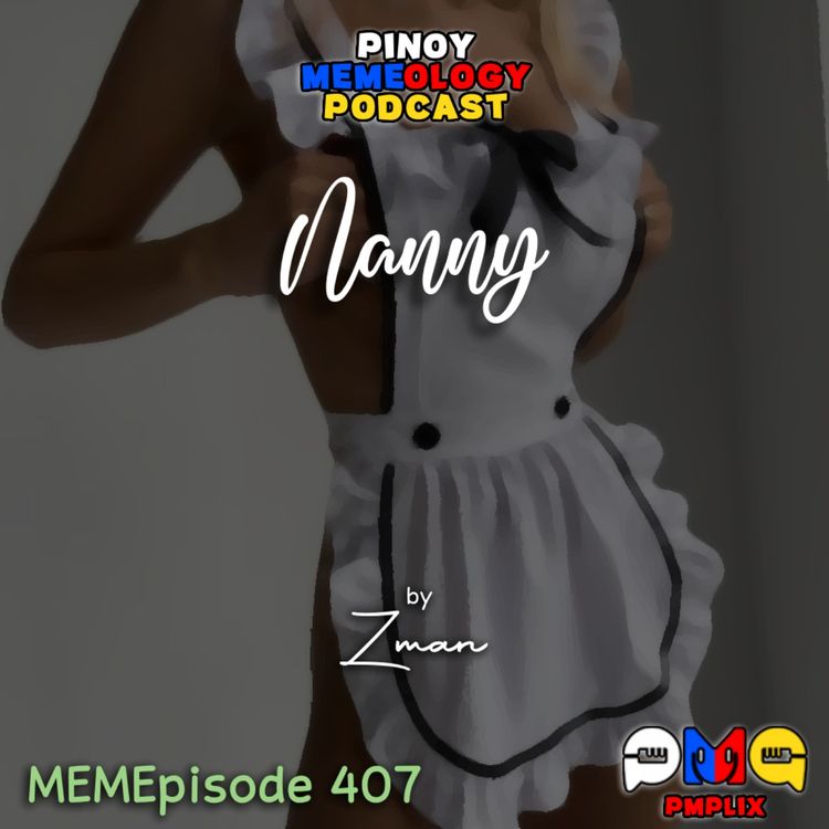 cover art for MEMEp. 407 : Nanny by Zman