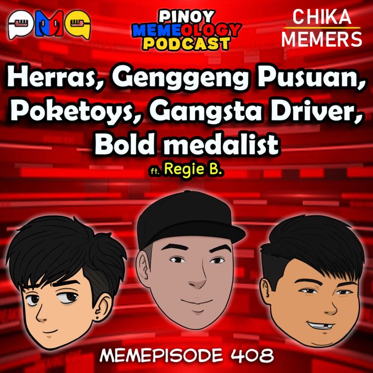 cover art for MEMEp. 408 : Herras, Genggeng Pusuan, Poketoys, Gangsta Driver, Bold medalist