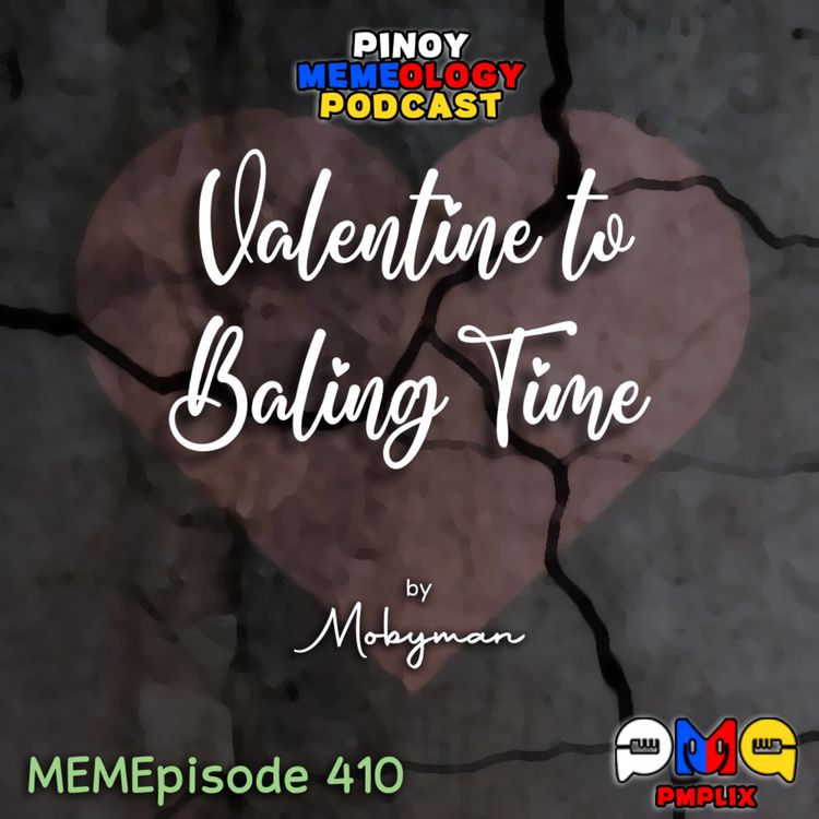 cover art for MEMEp. 410 : Valentine to Nabaling time by Mobyman