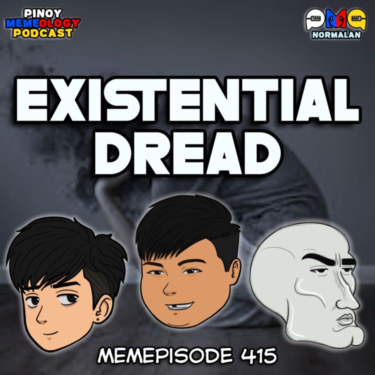 cover art for MEMEp. 415 : Existential Dread