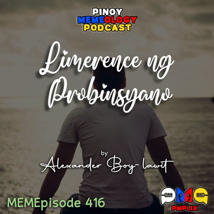 cover art for MEMEp. 416 : Limerence ng Probinsyano by Alexander Boy-lawit