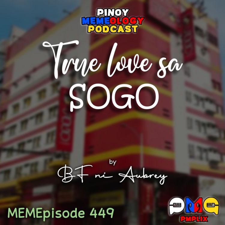 cover art for MEMEp. 449 : True Love sa SOGO by BF ni Aubrey