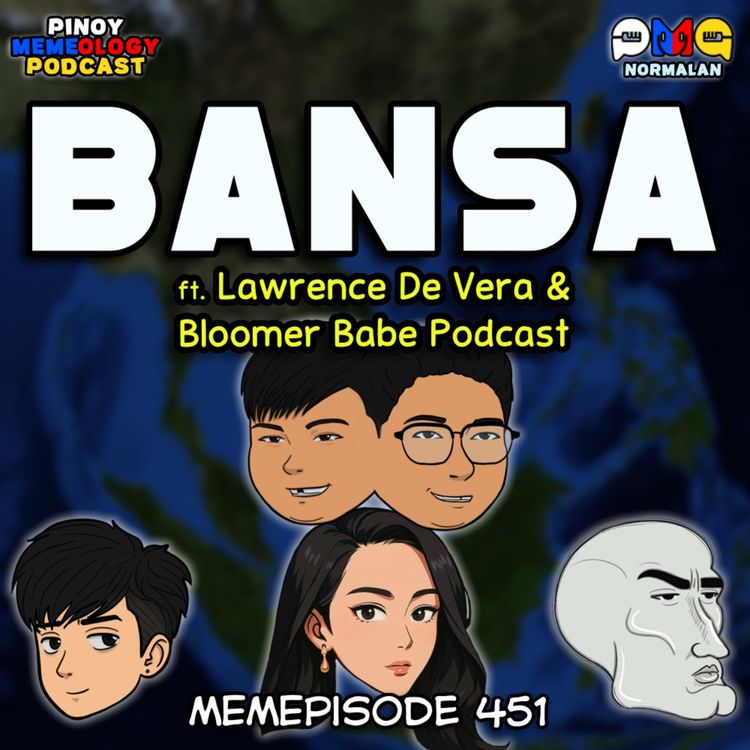 cover art for MEMEp. 451 : BANSA ft. Lawrence De Vera & Bloomer Babe Podcast