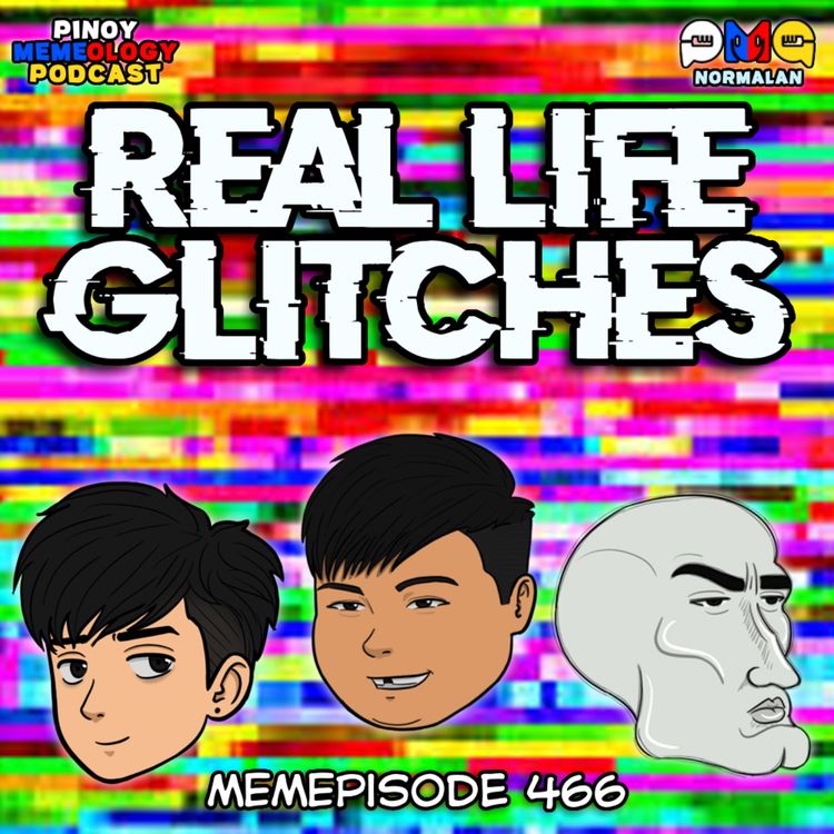 cover art for MEMEp. 466 : Real Life Glitches