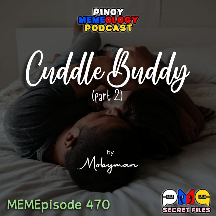 cover art for MEMEp. 470 : Cuddle Buddy 2 by Mobyman