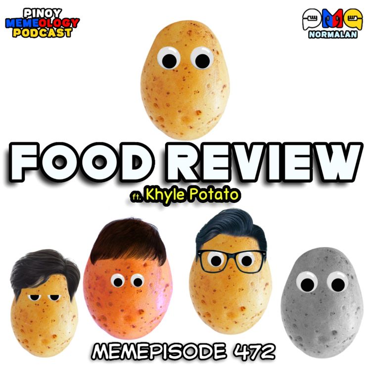 cover art for MEMEp. 472: Food Review ft. Khyle Potato