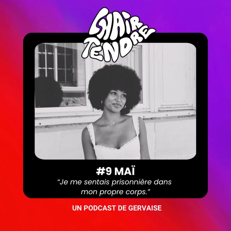 cover art for EP.9 - MAÏ  "Je me sentais prisonnière dans mon propre corps."