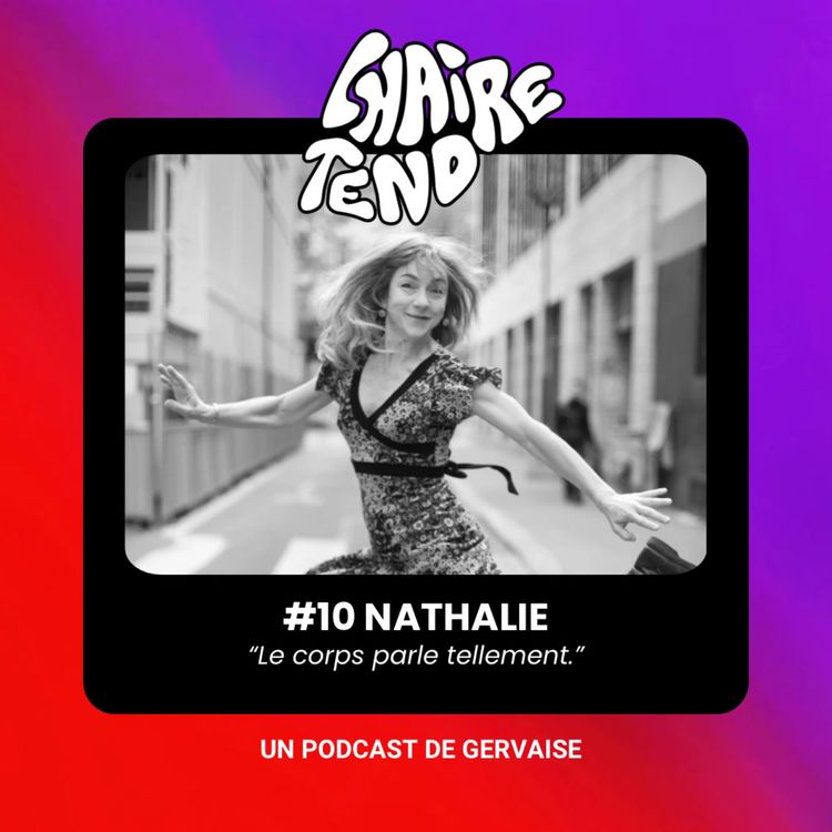 cover art for EP.10 - NATHALIE  "Le corps parle tellement