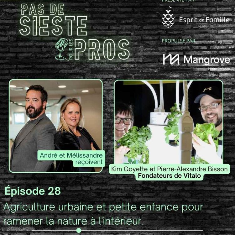 cover art for Agriculture urbaine et petite enfance : La mission de Kim et Pierre-Alexandre pour ramener la nature à l'intérieur.