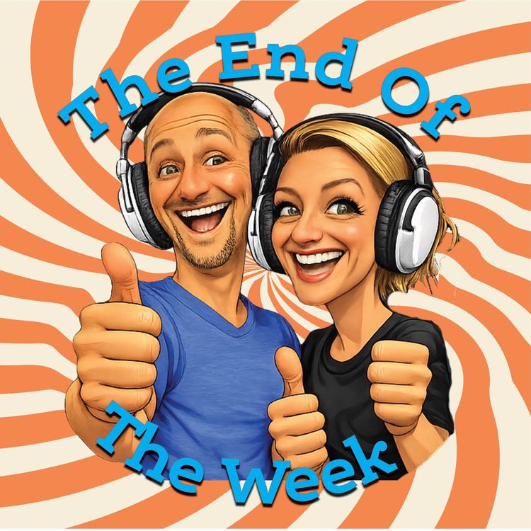 cover art for The End Of The Week 17th July 2026