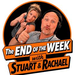 cover art for The End Of The Week With Stuart & Rachael The Podcast