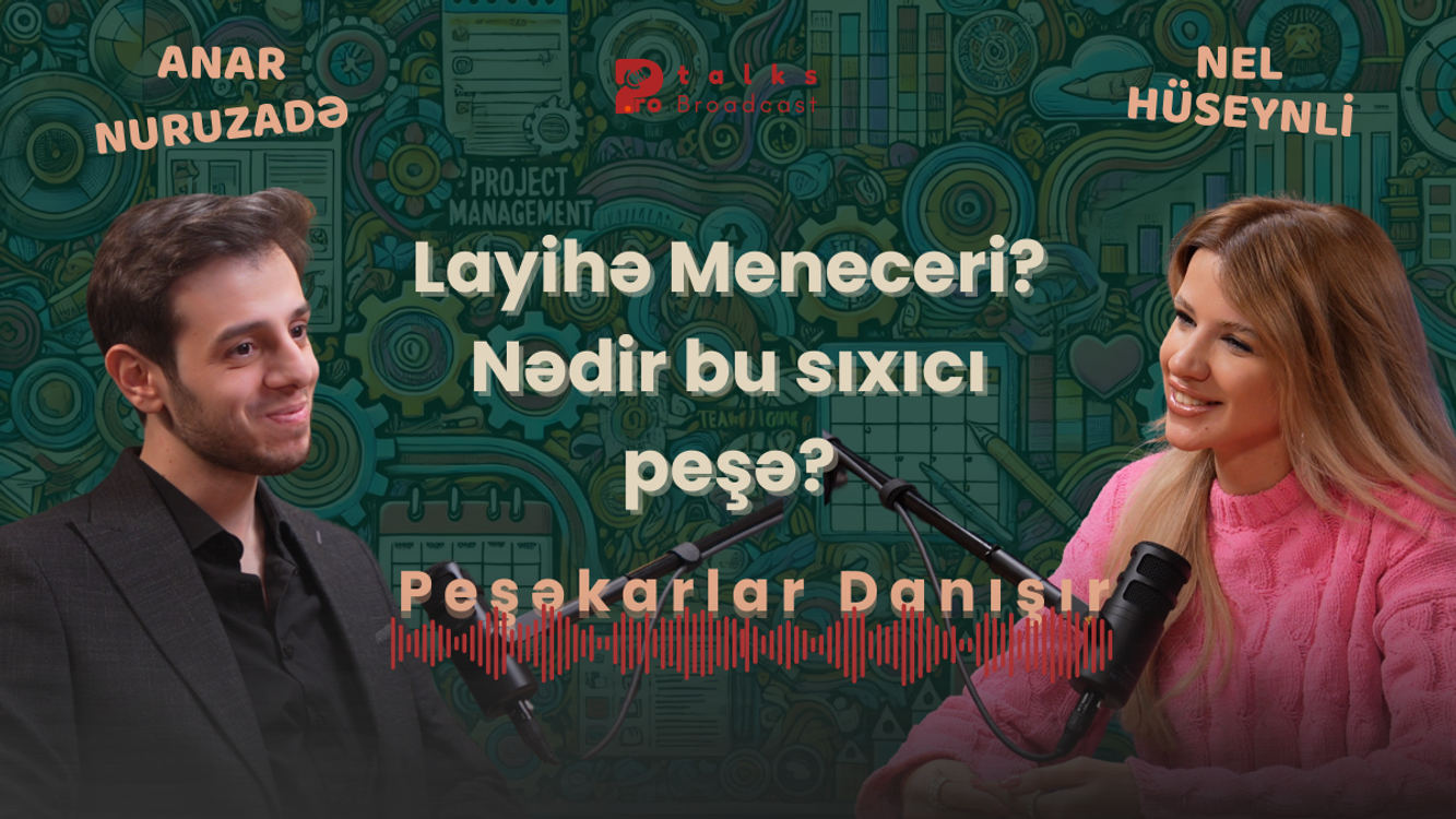 cover art for Layihə Meneceri? Nədir bu sıxıcı peşə? | Anar Nuruzadə