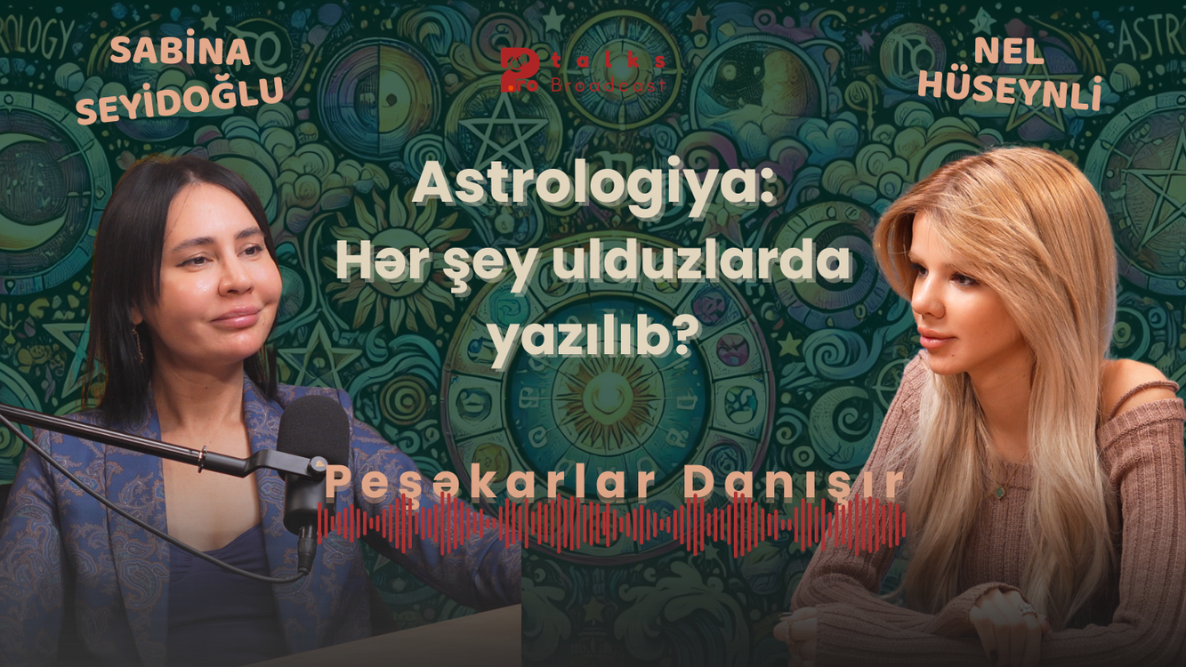 cover art for Astrologiya - Gələcəyimiz ulduzlarda yazılıb? 🌌✨| Sabina Seyidoğlu ilə