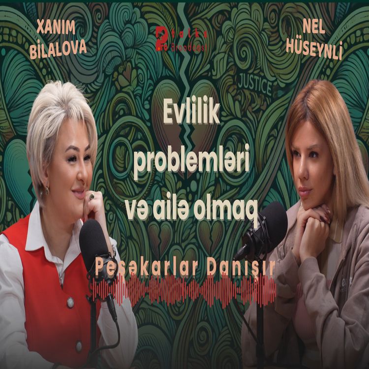 cover art for Evlilik problemləri və ailə olmaq 💍👨👩👦 | Xanım Bilalova ilə